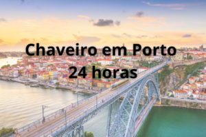 Chaveiro em Porto 24 horas